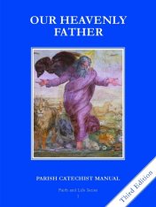 Faith and Life - Grade 1 Parish Catechist Manual - Our Heavenly Father
