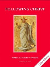 Faith and Life - Grade 6 Parish Catechist Manual - Following Christ