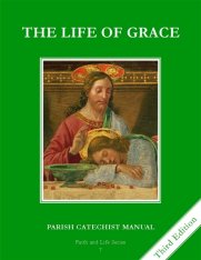 Faith and Life - Grade 7 Parish Catechist Manual - The Life of Grace
