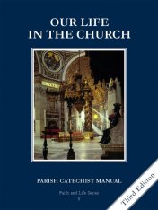 Faith and Life - Grade 8 Parish Catechist Manual - Our Life in the Church