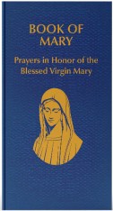 Book of Mary: Prayers in Honor of the Blessed Virgin Mary