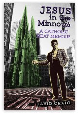 Jesus in the Minnows:  A Catholic Beat Memoir - Hardcover