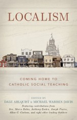 Localism Coming Home to Catholic Social Teaching