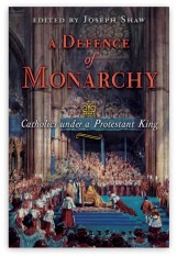 A Defence of Monarchy: Catholics under a Protestant King
