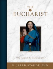 The Eucharist: The Heart of the Christian Life (Group Study Edition) - Study Guide