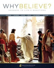 Why Believe? Student Textbook Volume 1: Answers to Life's Questions