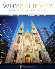 Why Believe? Student Textbook Volume 2: Answers to Life's Questions