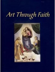 Art Through Faith (Art 8 for Young Catholics)