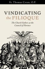Vindicating the Filioque: The Church Fathers at the Council of Florence