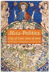 Meta-Politics City of God, cities of men (Hardcover)