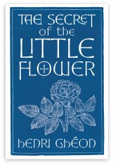 The Secret of the Little Flower - Hardcover