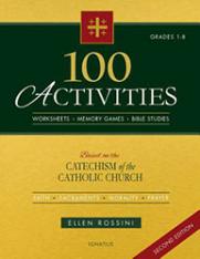 100 Activities Based on the Catechism of the Catholic Church 2nd Edition