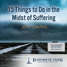 15 Things to Do in the Midst of Suffering CD