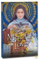 33 Days to Merciful Love: A Do-It-Yourself Retreat in Preparation for Divine Mercy Consecration Book
