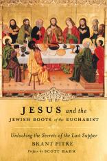 Jesus and the Jewish Roots of the Eucharist (Hardcover)
