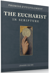 The Eucharist in Scripture Leader Guide