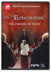 The "Reformation" - The Council Of Trent DVD (Episode 9)