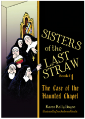 Sisters of the Last Straw: The Case of the Haunted Chapel (volume 1)