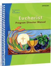 Eucharist Program Director Manual Celebrate and Remember