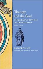 Theurgy and the Soul: The Neoplationism of Iamblichus (Hardcover)