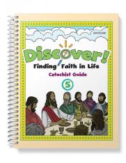 Discover! Finding Faith in Life Grade 5 Catechist Guide