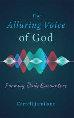 The Alluring Voice of God - Forming Daily Encounters