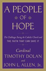A People of Hope: The Challenges Facing the Catholic Church and the Faith That Can Save It