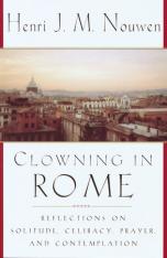 Clowning in Rome - Reflections on Solitude, Celibacy, Prayer, and Contemplation