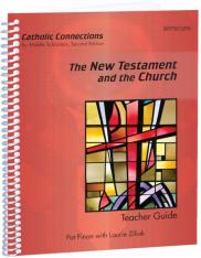 The New Testament and the Church Catholic Connections Teacher Guide 2 Ed.