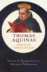 Thomas Aquinas Biblical Theologian