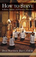 How to Serve: In Simple Solemn and Pontifical Functions