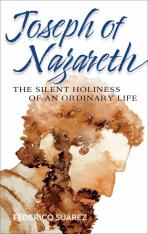 Joseph of Nazareth: The Silent Holiness of an Ordinary Life