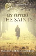 My Sisters, the Saints: A Spiritual Memoir