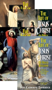 The Life Of Jesus Christ And Biblical Revelations: From The Visions Of Venerable Anne Catherine Emme
