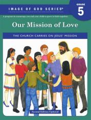 Our Mission of Love: Grade 5 Student Text 2nd Ed. Updated