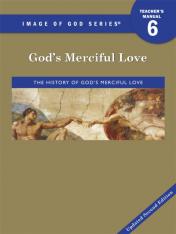Image of God: God's Merciful Love: Grade 6 Teacher's Manual (2nd Ed. Updated)