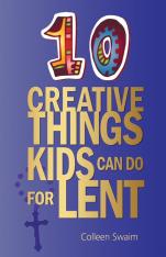 10 Creative Things Kids Can Do for Lent