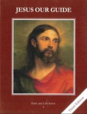 Jesus Our Guide Grade 4 (3rd Ed.) Student Book: Faith and Life