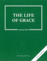 The Life of Grace Grade 7 (3rd Ed.) Activity Book: Faith and Life
