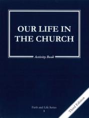 Our Life in the Church Grade 8 (3rd Ed.) Activity Book: Faith and Life