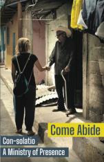 Come Abide: Con-solatio, A Ministry of Presence (Hardcover)