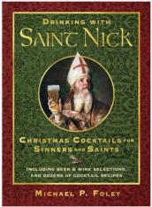 Drinking with Saint Nick - Christmas Cocktails for Sinners and Saints