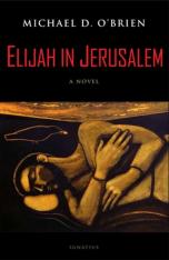 Elijah in Jerusalem: A Novel (Children of the Last Days)