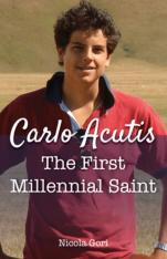 Carlo Acutis The First Millennial Saint