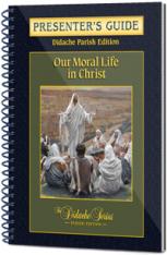 Our Moral Life in Christ - Parish Series - PRESENTER'S GUIDE
