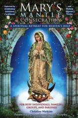Mary's Mantle Consecration: A Spiritual Retreat for Heaven’s Help