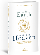 On Earth As It Is in Heaven: Restoring God's Vision of Race and Discipleship
