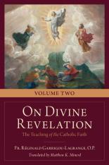 On Divine Revelation: The Teaching of the Catholic Faith, Volume 2