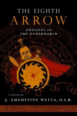 The Eighth Arrow: Odysseus in the Underworld - A Novel
