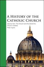 A History of the Catholic Church - Vol. II